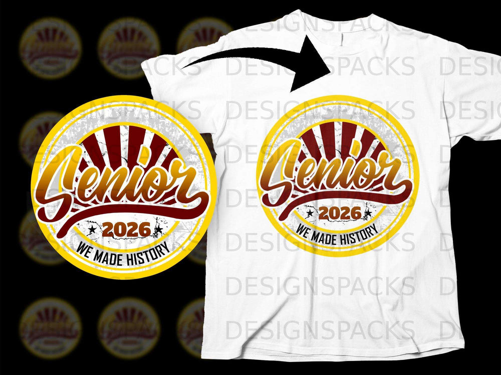 Senior 2026 We Made History graphic on a white t-shirt.