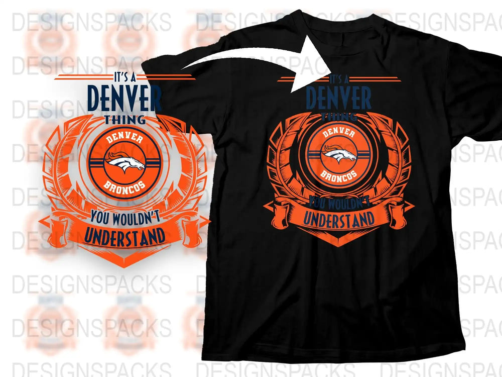 Denver Broncos Fan T-Shirt, It's a Denver Thing You Wouldn't Understand, Sports Tee