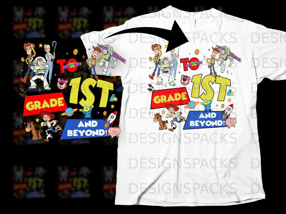 Toy Story characters celebrate "To 1st Grade and Beyond!" on a white t-shirt.
