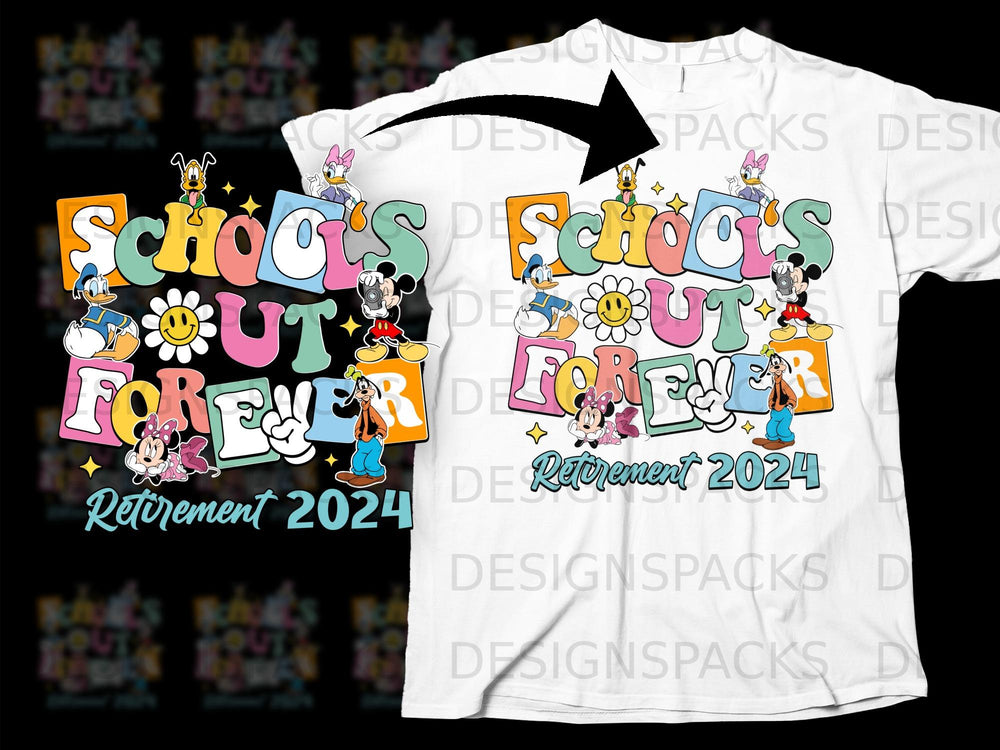 School's Out Forever Retirement 2024 with Disney characters.