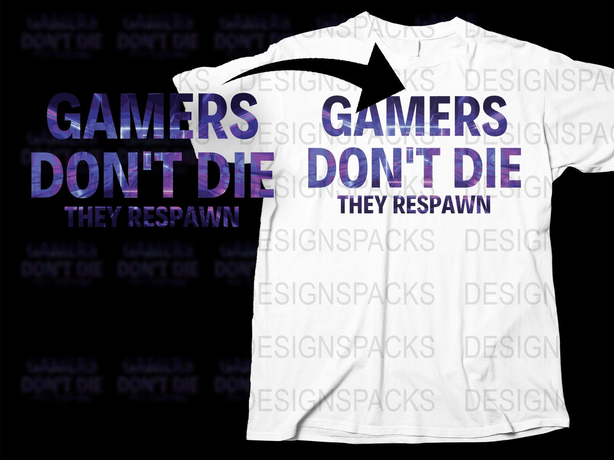 Gamers Don't Die They Respawn T-Shirt, Funny Gaming Tee, Gift for Gamers, Video Game Shirt, Unisex White Tee