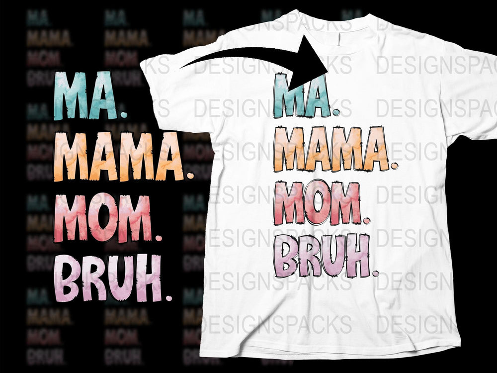 Mama Mom Bruh Funny Quote T-Shirt, Colorful Text Tee, Gift for Mom, Cool Graphic Shirt
