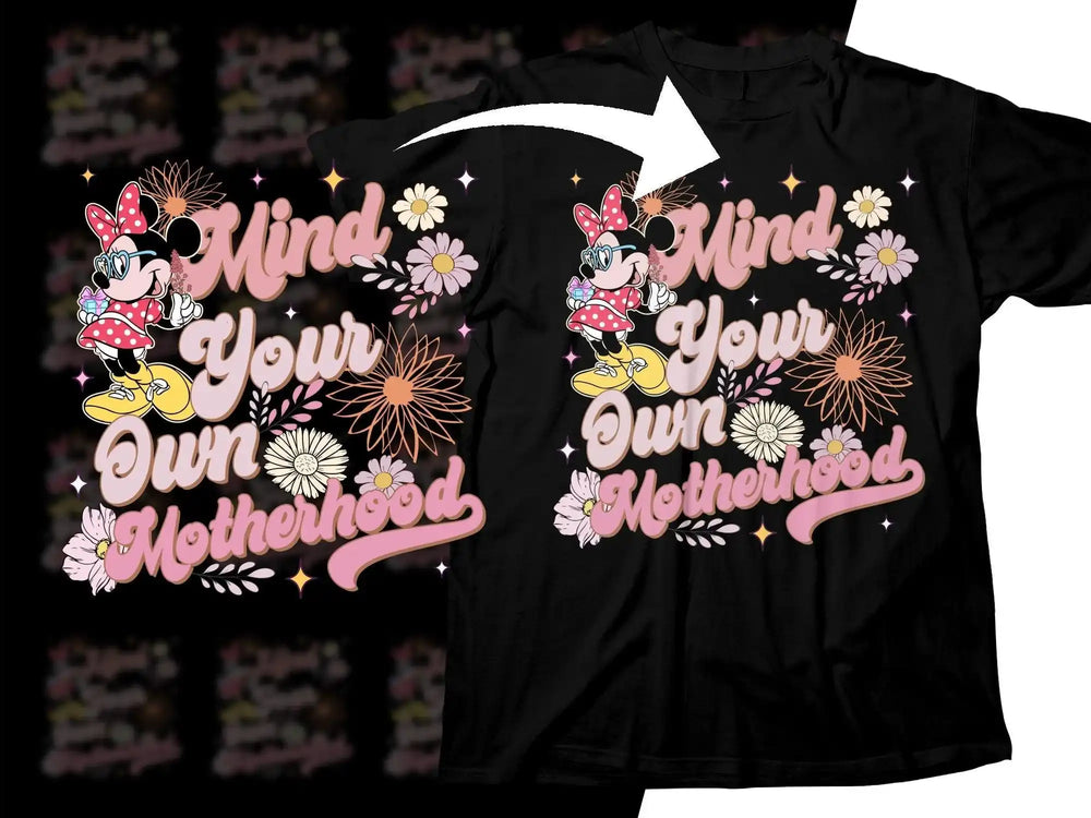 Minnie Mouse 'Mind Your Own Motherhood' t-shirt design with floral accents and pink typography