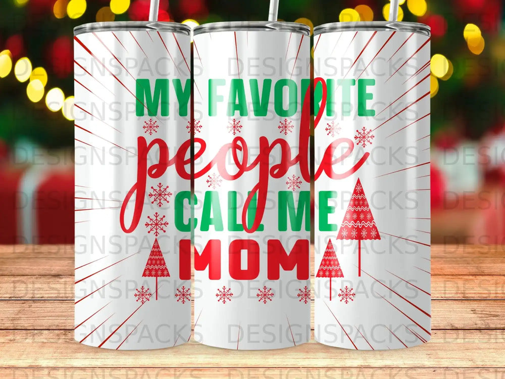 Tumbler with "My Favorite People Call Me Mom" text and festive designs.