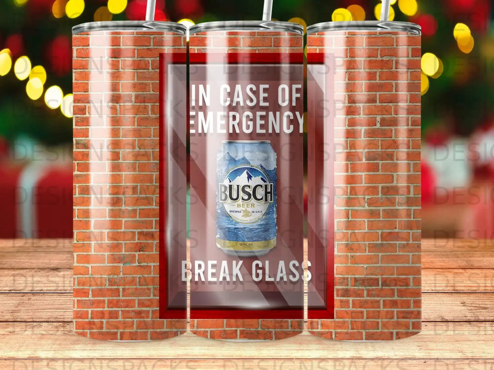 Tumbler featuring Busch beer logo and "In Case of Emergency Break Glass" text.