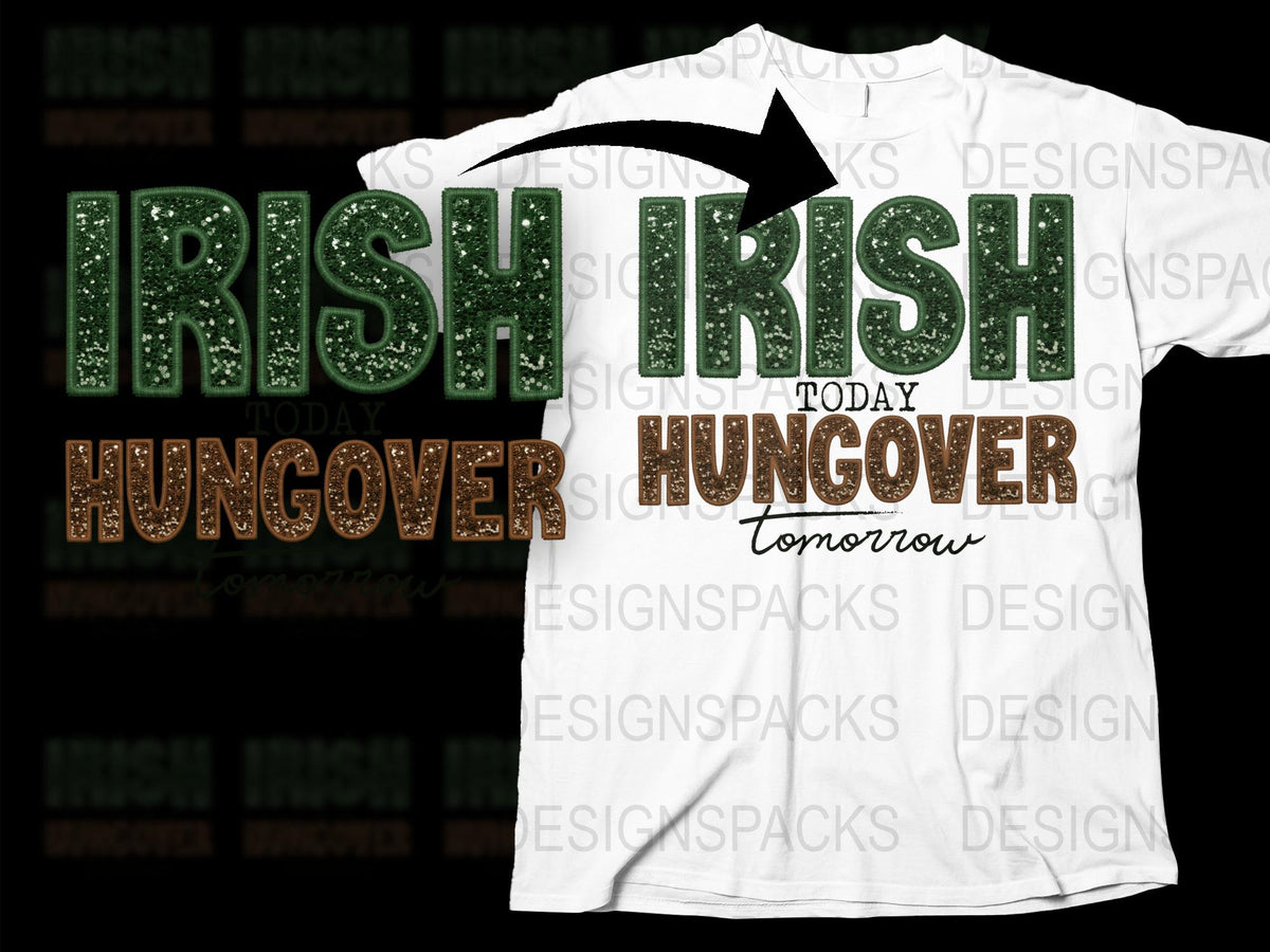Irish Today Hungover Tomorrow T-Shirt, St. Patrick's Day Shirt, Funny Irish Tee, Green and White, Unisex Party Apparel