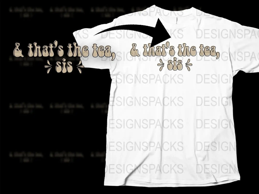 Stylish 'And That's The Tea, Sis' Quote T-Shirt, Trendy Casual Graphic Tee, Black and White Cotton Shirt for Unisex