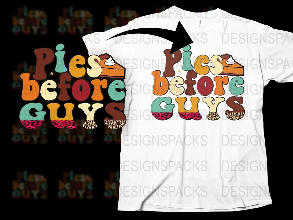 Pies Before Guys Funny Quote T-Shirt, Colorful Dessert Lettering Graphic Tee, Unisex Casual Fashion Shirt