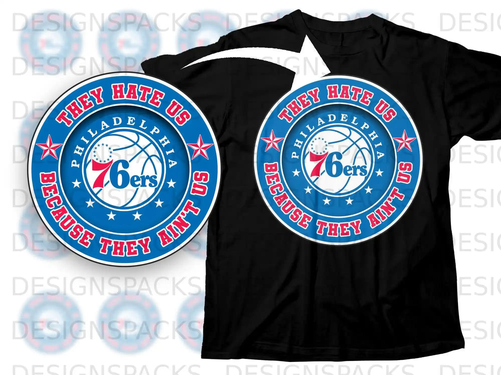 They Hate Us Because They Ain't Us Philadelphia 76ers Shirt