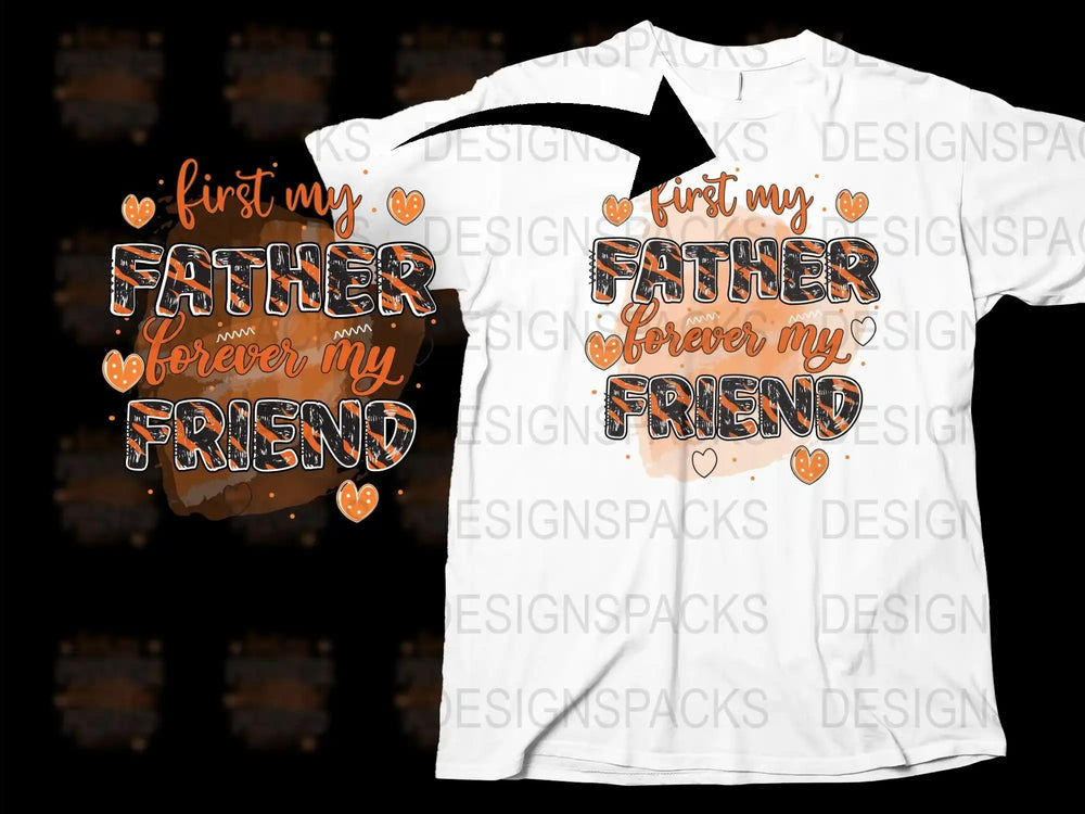Father's Day T-Shirt 'First My Father Forever My Friend' Heart Design Gift for Dad