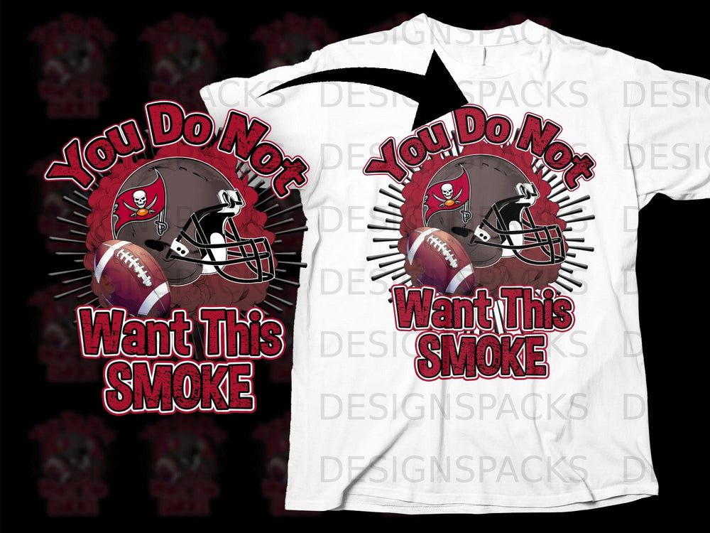 Tampa Bay Buccaneers helmet and football with "You Do Not Want This Smoke" text.
