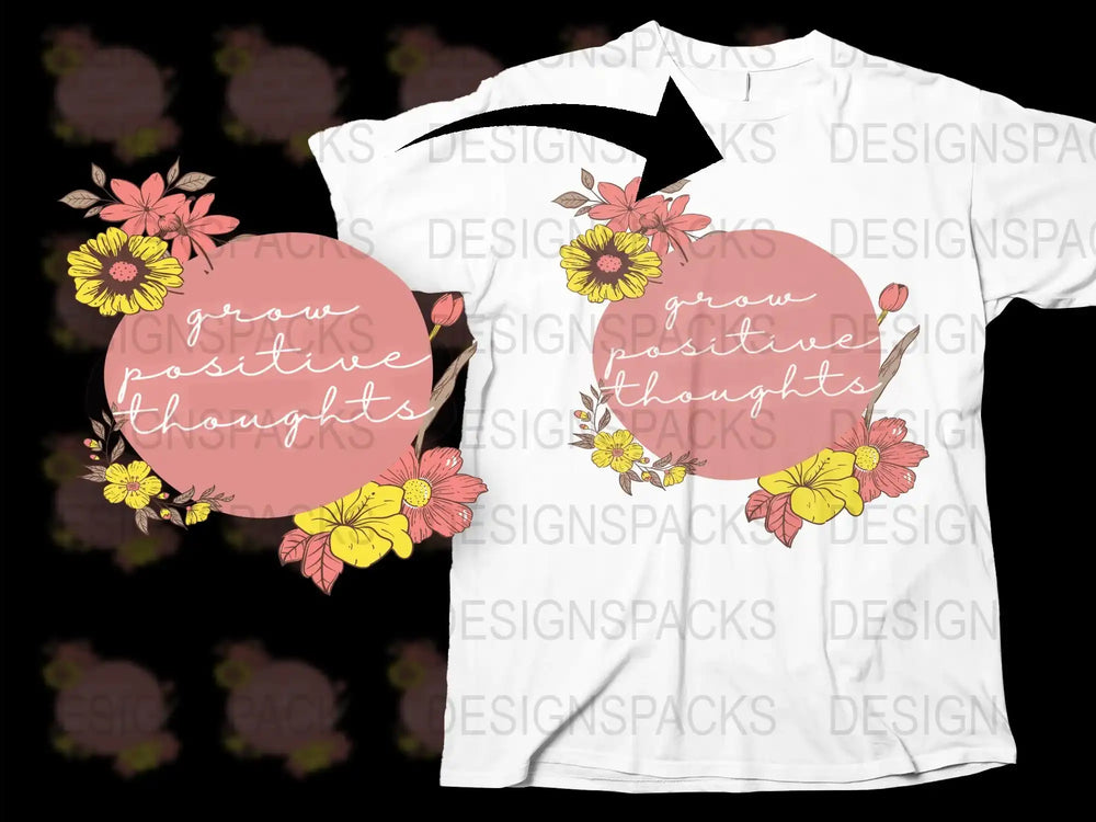 Floral Graphic Tee Grow Positive Thoughts Motivational Quote Women's T-Shirt