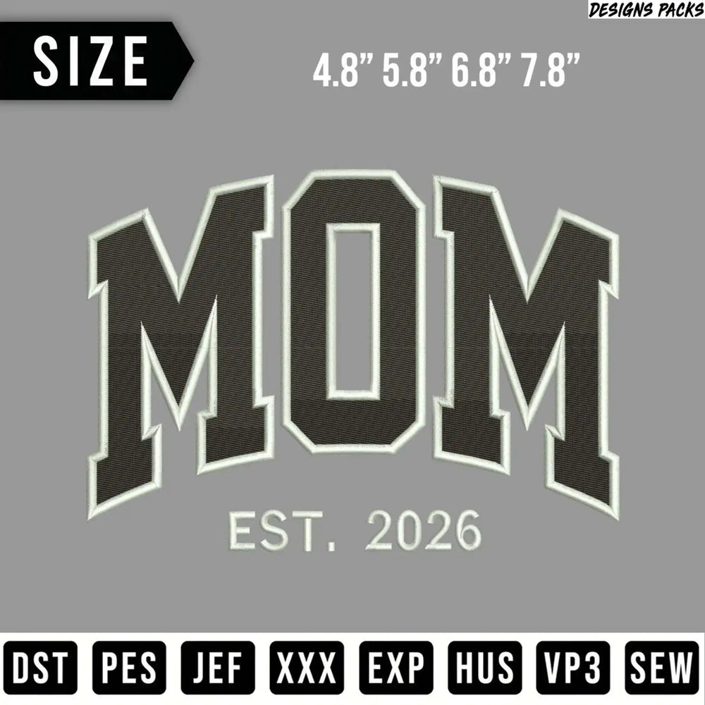 "MOM EST. 2026" embroidery design in multiple sizes and file formats.