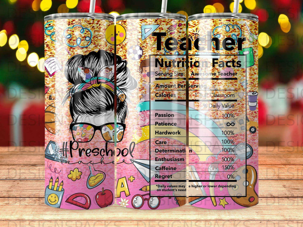 Teacher-themed tumbler with "Preschool" and "Nutrition Facts" label.
