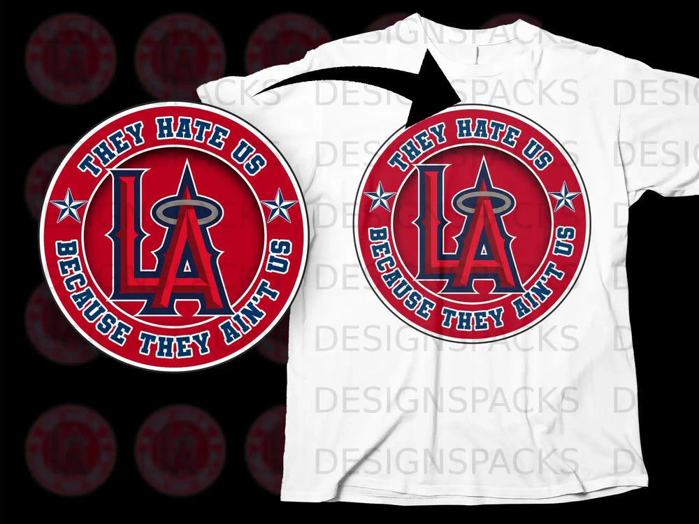 They Hate Us Because They Ain't Us LA Shirt