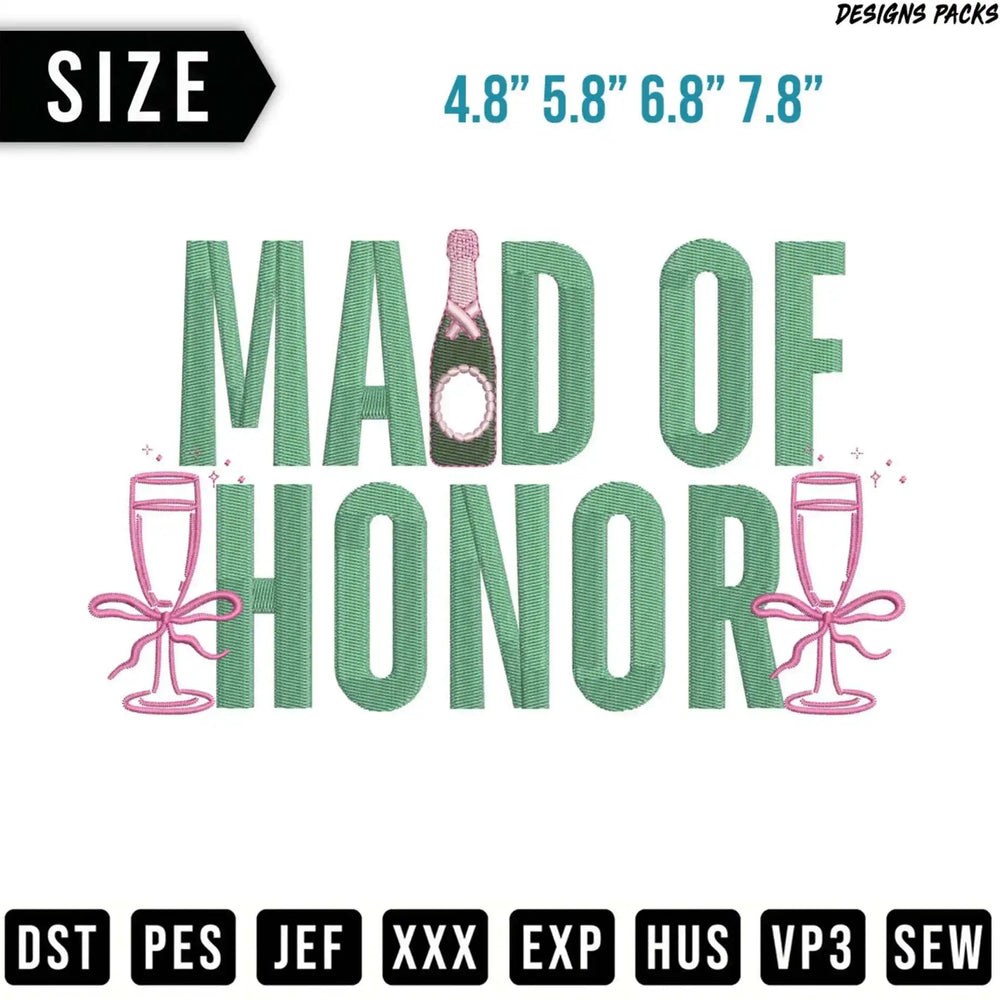 Embroidery design with "MAID OF HONOR" text and champagne glasses.