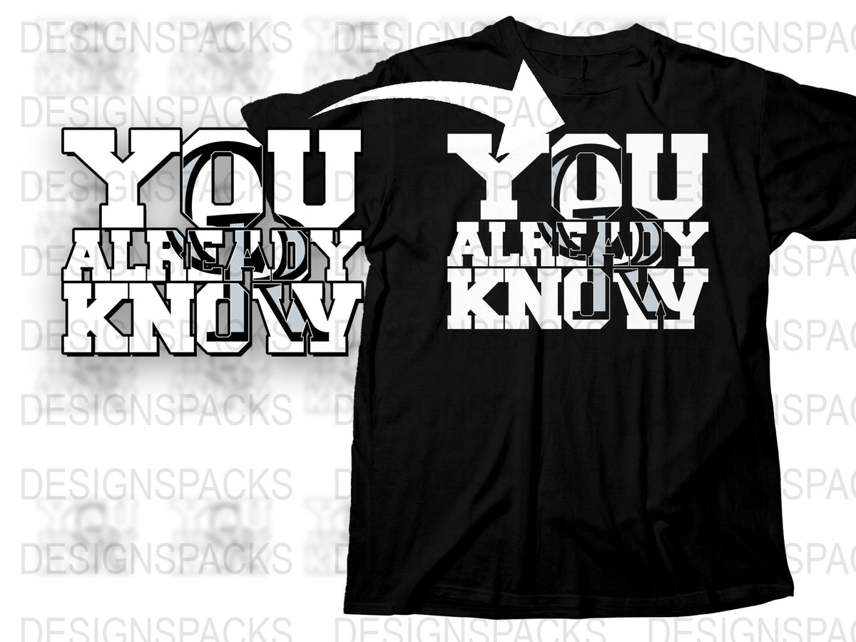 Black Graphic T-Shirt 'You Already Know' Bold Text Design, Casual Streetwear Tee, Unisex Fashion Top