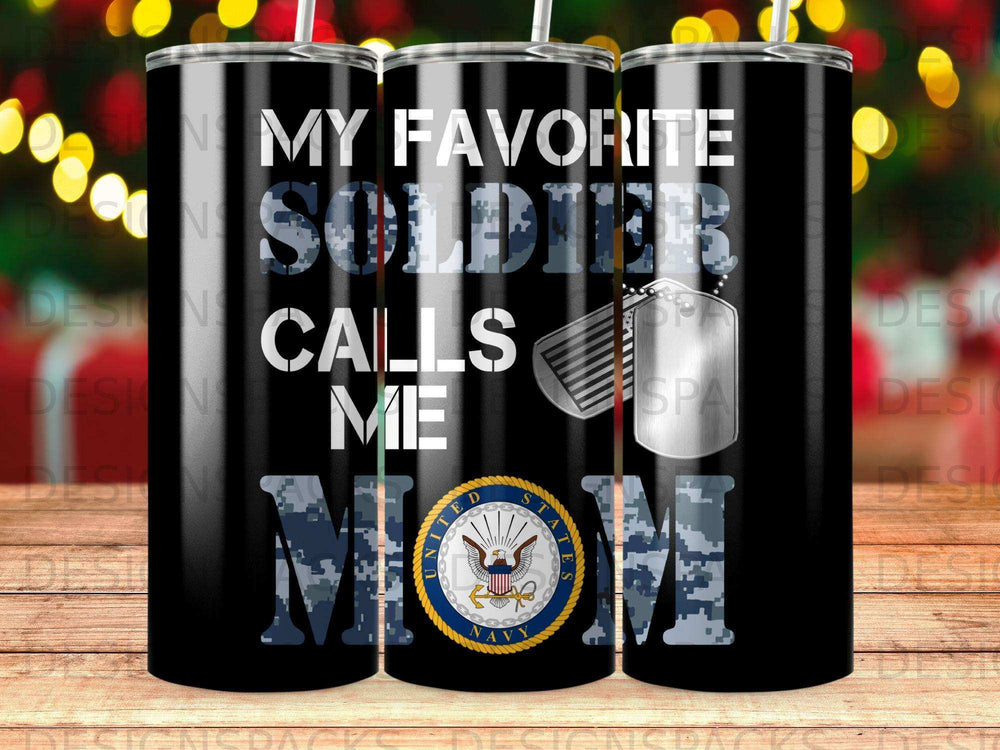 Black tumbler with "My Favorite Soldier Calls Me Mom" and US Navy logo.
