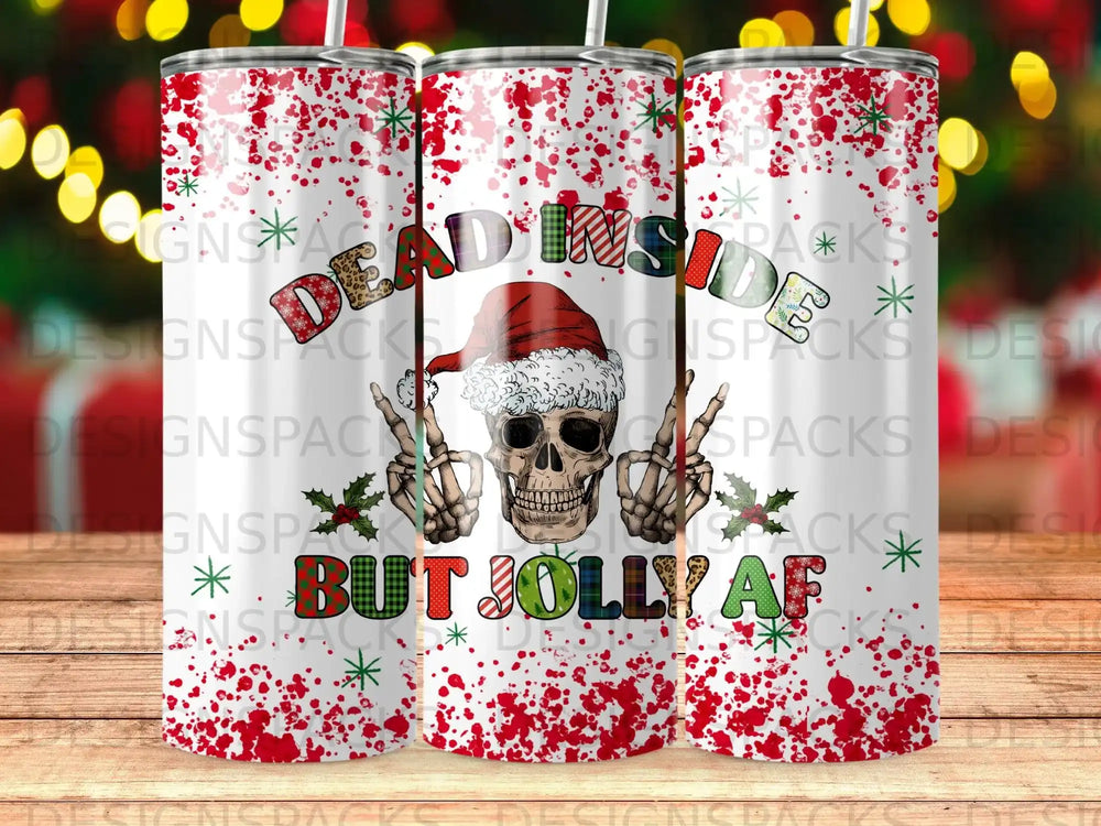 Tumbler with "Dead Inside but Jolly AF" text and skull graphic.
