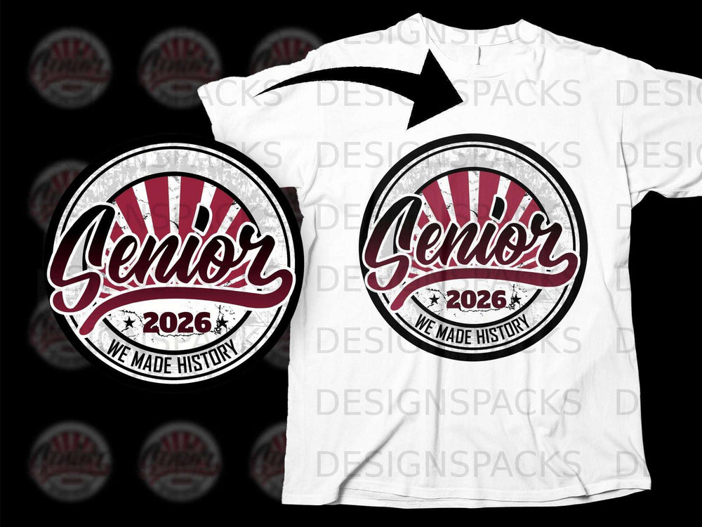 Senior 2026 We Made History graphic on a white t-shirt.