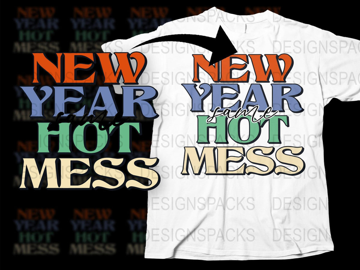 New Year Hot Mess T-Shirt, Colorful Bold Text, Holiday Party Tee, Festive Casual Wear, Unisex Graphic Shirt, Trendy Design