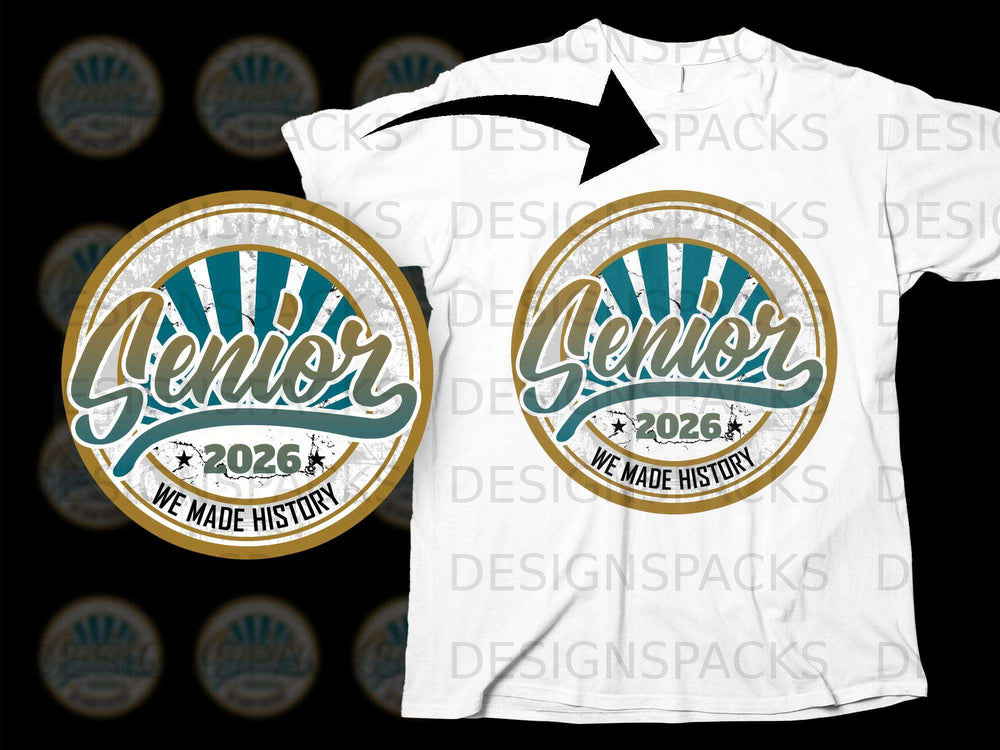Senior 2026 We Made History circular graphic on a white t-shirt.