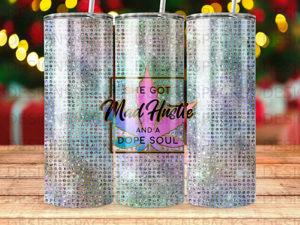 Glittery tumbler with "She Got Mad Hustle and a Dope Soul" text.