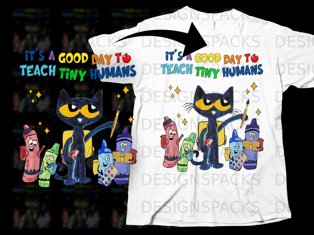 Black cat with crayons and books, "It's a good day to teach tiny humans" text.