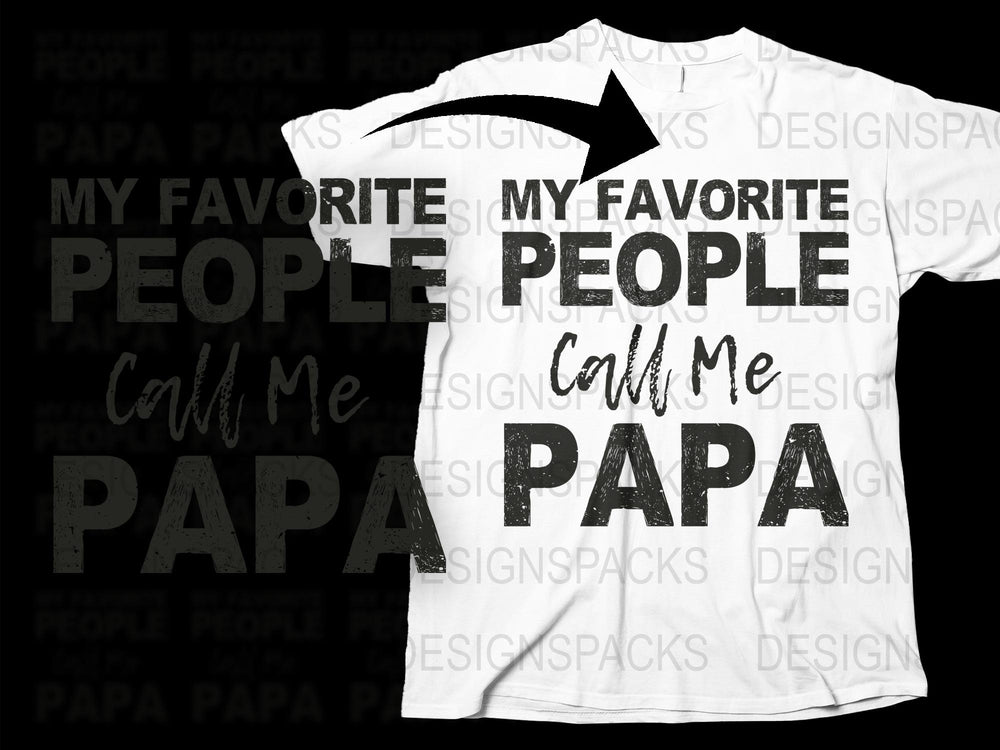 My Favorite People Call Me Papa T-Shirt, Gift for Grandpa, Father's Day Present, Custom Family Tee
