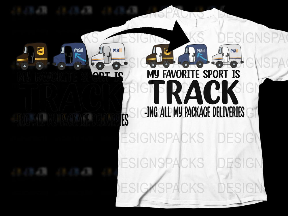 Funny Delivery Trucks T-Shirt, My Favorite Sport is Tracking Packages Tee, Gift for Postal Workers
