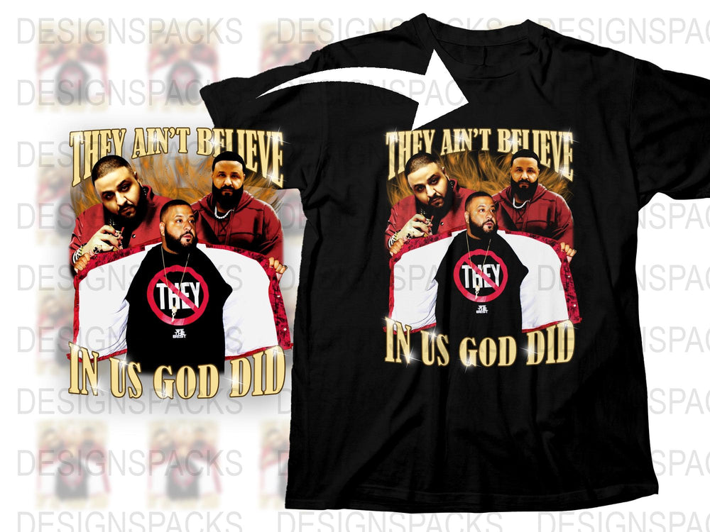 DJ Khaled Inspired T-Shirt, They Ain't Believe In Us God Did, Hip Hop Merch, Graphic Tee, Music Fan Apparel, Unisex Clothing