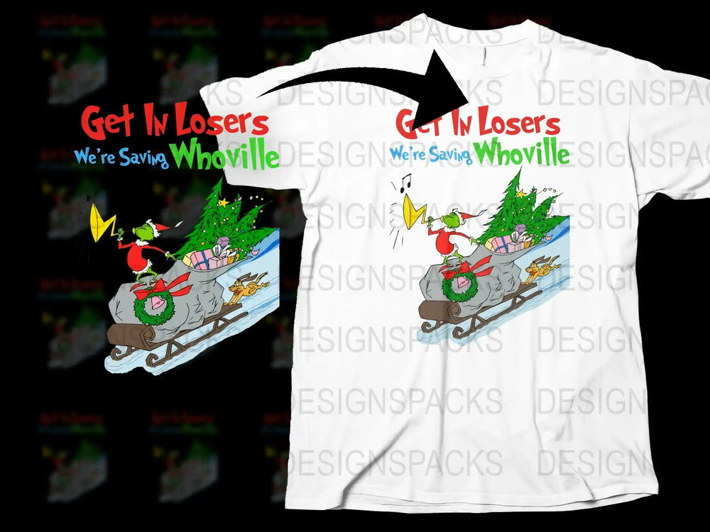 Get In Losers We're Saving Whoville T-Shirt, Funny Christmas Tee, Holiday Graphic Shirt, Grinch Inspired Top, Festive Apparel
