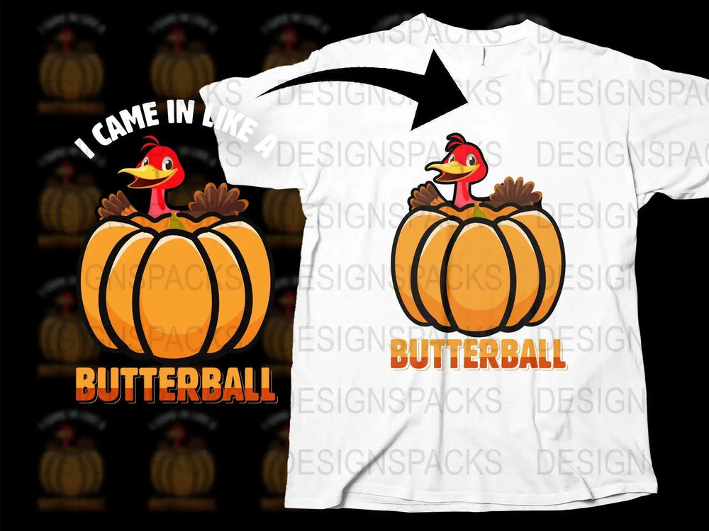 Funny Thanksgiving T-Shirt, Turkey and Pumpkin Graphic, 'I Came in Like a Butterball' Tee
