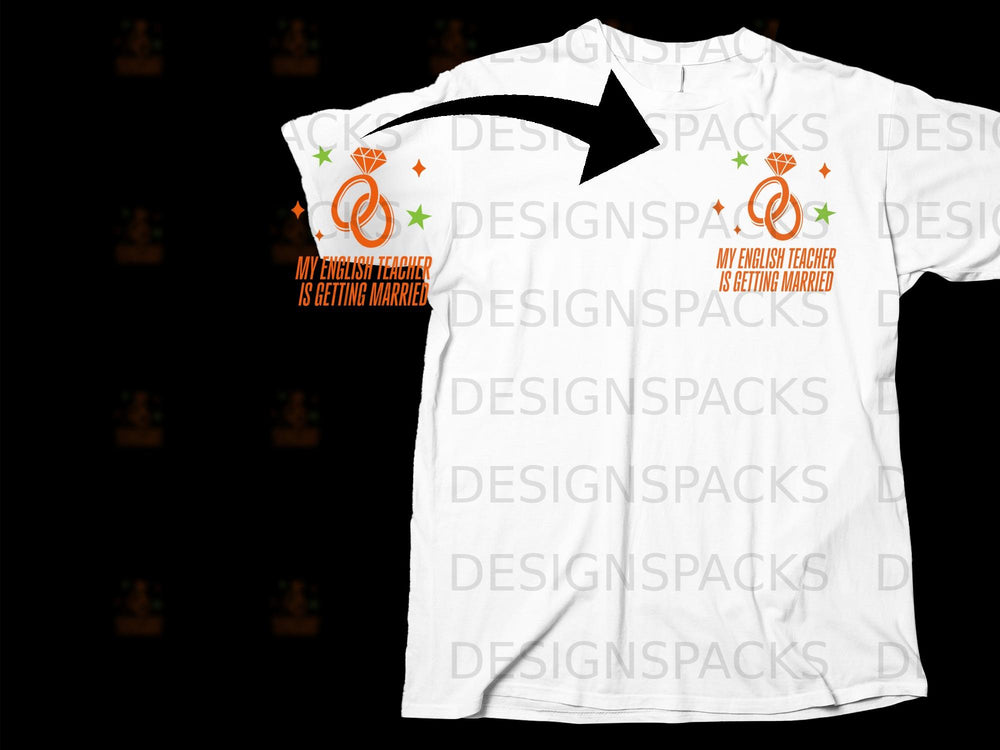 White t-shirt with orange wedding rings graphic and text "MY ENGLISH TEACHER IS GETTING MARRIED".