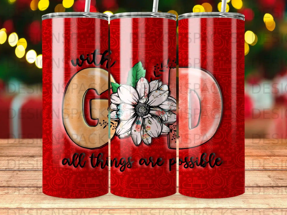 Tumbler with floral design and "all things are possible" text.