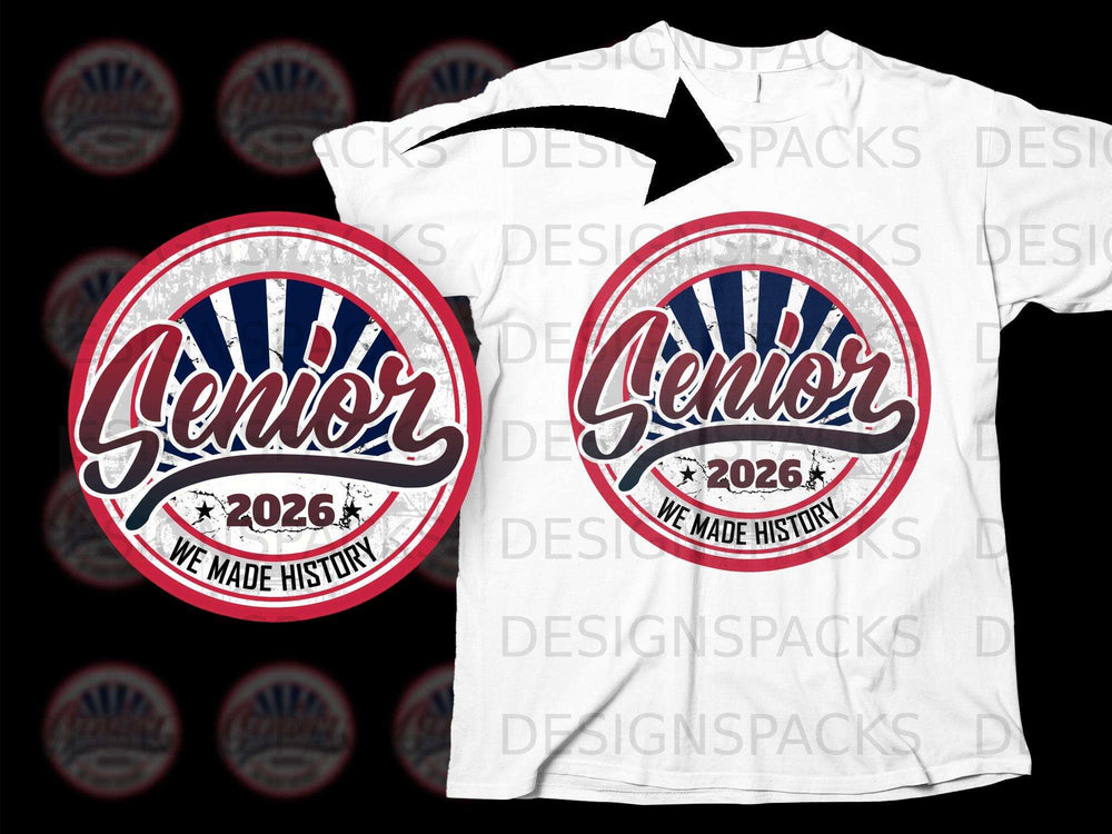 Senior 2026 We Made History circular graphic on a white t-shirt.