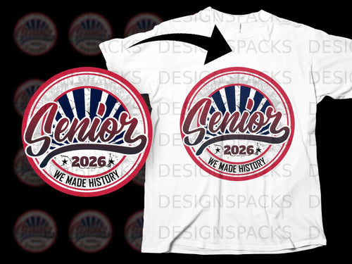 Senior 2026 We Made History circular graphic on a white t-shirt.