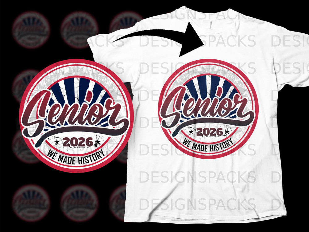 Senior 2026 We Made History circular graphic on a white t-shirt.