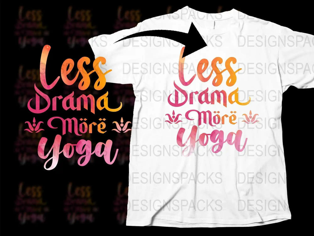 Less Drama More Yoga T-Shirt, Inspirational Wellness Quote Tee, Yoga Lover Gift, Casual Graphic Shirt, Soft Cotton Apparel, Unisex Fit