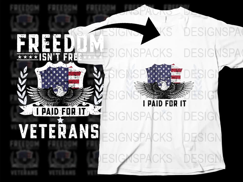 Patriotic Veterans T-Shirt, Freedom Isn't Free, American Flag Eagle Graphic Tee, Military Appreciation Unisex Shirt