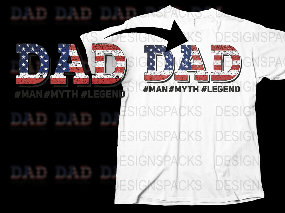 Patriotic Dad T-Shirt Man Myth Legend USA Flag Father's Day Gift Idea
