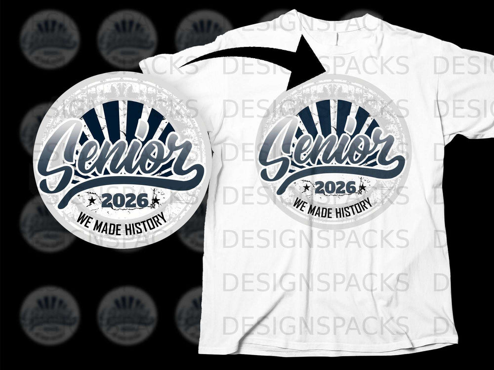 Senior 2026 We Made History graphic on a white t-shirt.