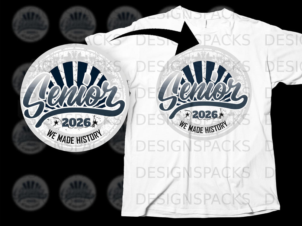 Senior 2026 We Made History graphic on a white t-shirt.
