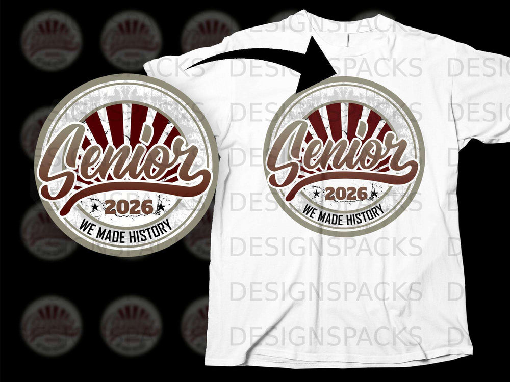 "Senior" 2026 "We Made History" graphic on a white t-shirt.