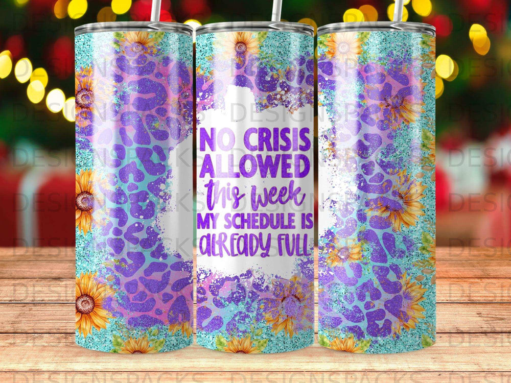 Tumbler with purple glitter, leopard print, and text "No Crisis Allowed This Week My Schedule is Already Full."