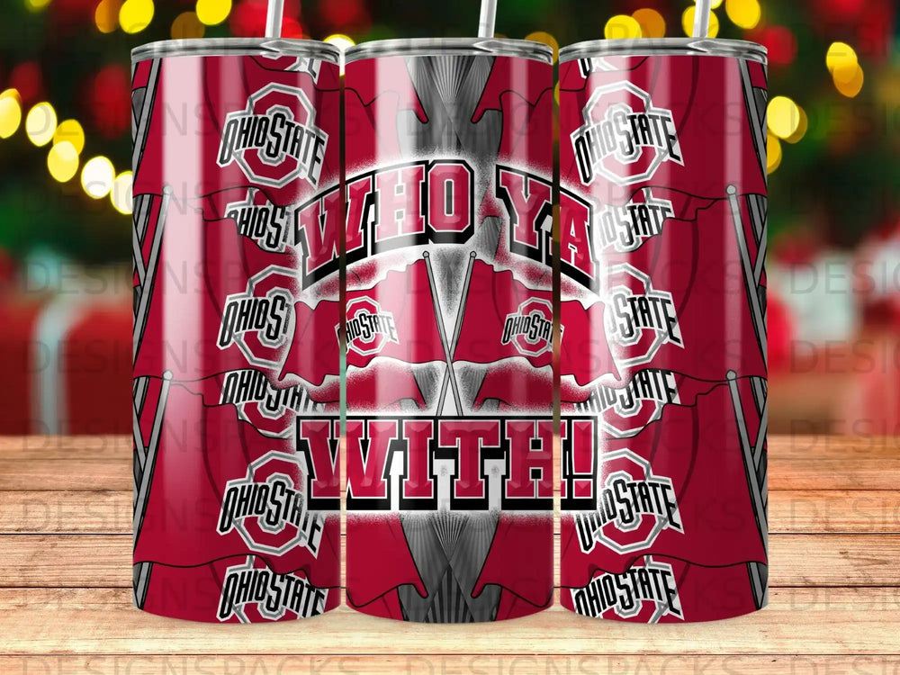 Ohio State Buckeyes "Who Ya With" tumbler with red and white background.