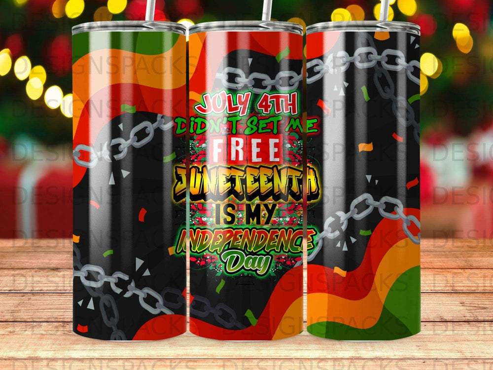 Red, white, and green tumbler with "Juneteenth is my Independence Day" text.
