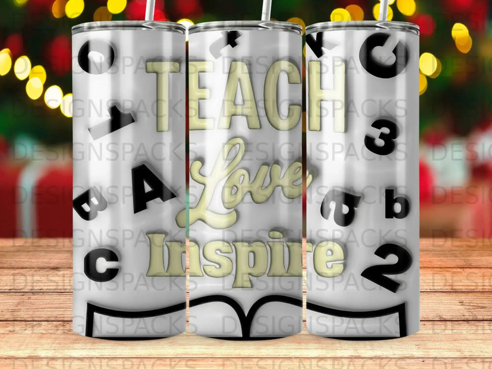 Tumbler with "Teach Love Inspire" text and patterned background.