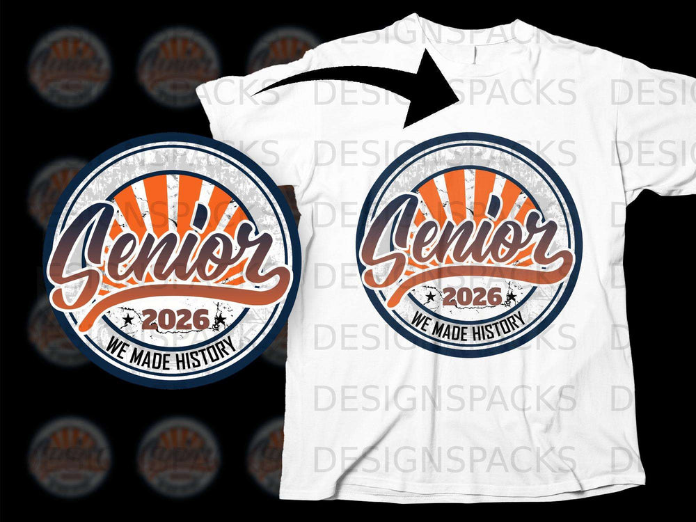 Senior 2026 We Made History circular graphic on a white t-shirt.