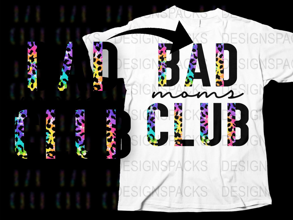 Colorful Bad Moms Club T-Shirt, Funny Mother's Day Gift, Graphic Tee for Women, Bold Statement Shirt